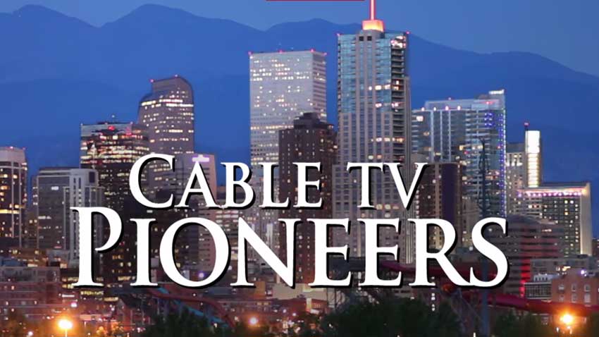 Cable TV Pioneers