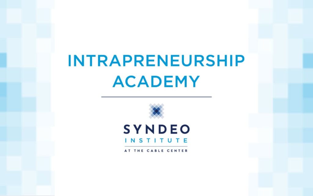 Intrapreneurship Academy - Syndeo Institute at The Cable Center