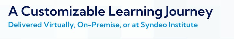 A customizable learning journey delivered virtually, on-premise, or at Syndeo Institute