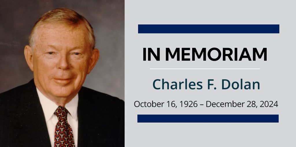 In Memoriam Charles F. Dolan. October 16, 1926-December 28, 2024.