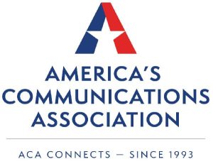 America’s Communications Association - ACA Connects – Since 1993
