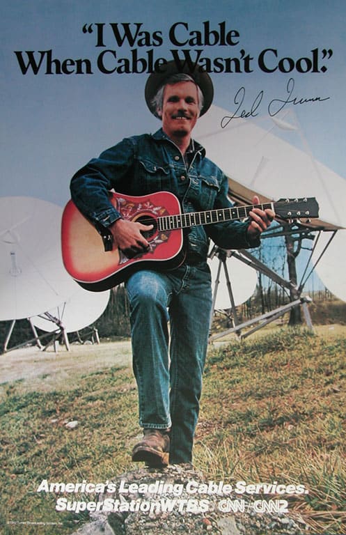 Ted Turner - I was cable when cable wasn’t cool. America’s leading cable services - SuperStation WTBS - CNN - CNN2